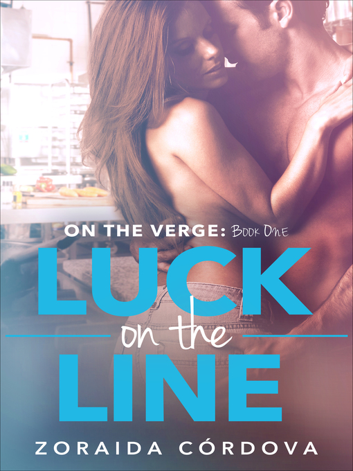 Title details for Luck on the Line--On the Verge--Book One by Zoraida Córdova - Available